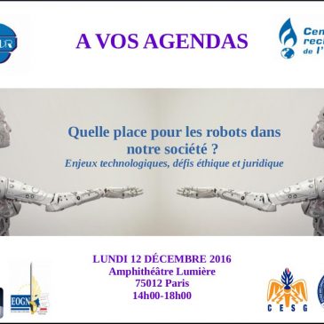 Colloque CREOGN-ADDR du 12 décembre 2016 à 14 H00 « Quelle place pour les robots dans notre société ? Enjeux technologiques, défis éthique et juridique”